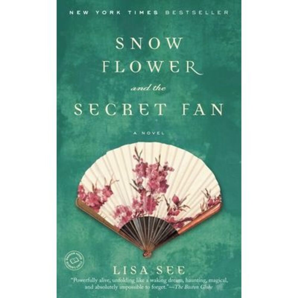 Snow Flower and the Secret Fan -- Lisa See